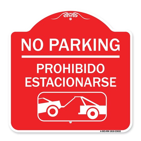 Signmission No Parking-Prohibido Estacionarse W/ Car Tow Graphic, Red & White Alum, 18" x 18", RW-1818-23632 A-DES-RW-1818-23632